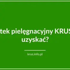 Dodatek pielęgnacyjny w KRUS - kto może go otrzymać? Warunki i procedury ubiegania się