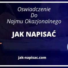 Prosty sposób napisania oświadczenia do najmu okazjonalnego bez błędów
