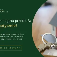 Umowa najmu na czas określony: Czy naprawdę wygasa automatycznie?